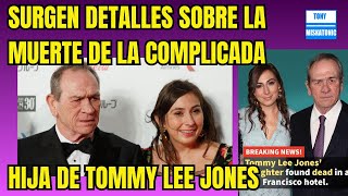 Surgen Detalles En Torno Al Fallecimiento De La Hija De Tommy Lee Jones, Victoria Jones, En Hotel.