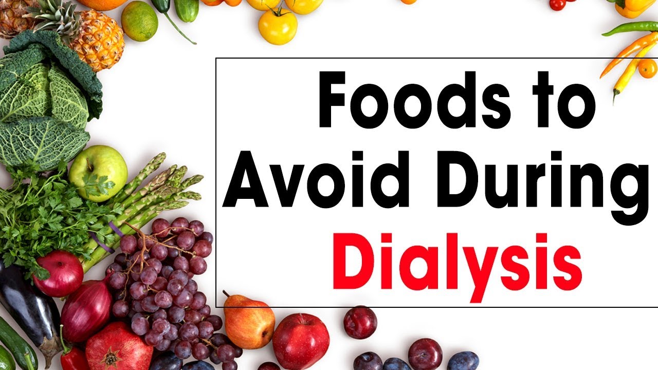 Foods To Avoid During Dialysis Diet Plan For Kidney Patients Kidney 