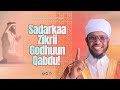 Khuxbaa Jummaa Sadarkaa Zikrii Godhuun Qabdu Like Comment Share Subscribe Godhaa Maatii Tahaa 