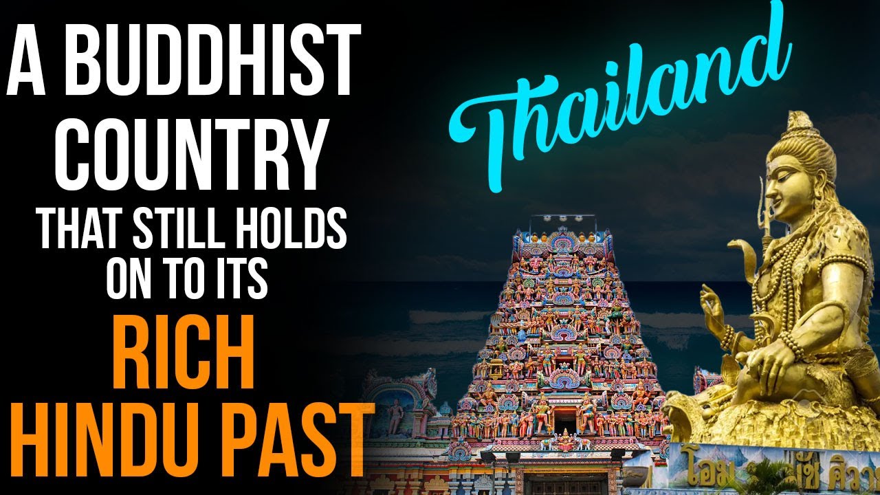 Thailand – A Buddhist country that still holds on to its Hindu past