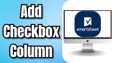Hoe voeg je een kolom met selectievakjes toe in Smartsheet - Snelle handleiding