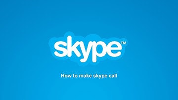 How to make skype call (Video or Voice)