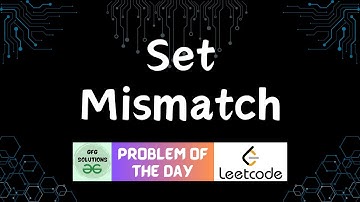 #57 Set Mismatch | LeetCode Problem of the Day | GFG Solutions | 22-01-2024