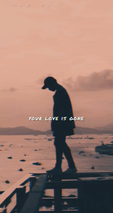 Love Is Gone  -  New English Song Whatsapp Status Lyrics Video
