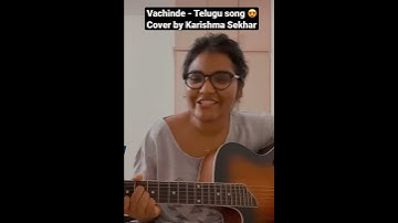 Thumbnail of Vachinde - Telugu song (Cover by Karishma Sekhar