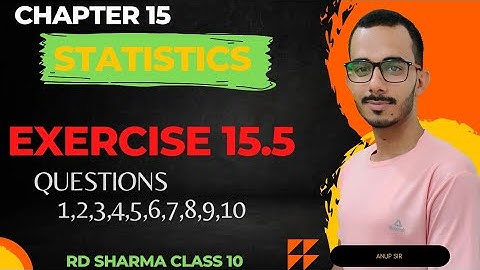 Exercise 15.5 Q1 to Q10 RD Sharma class 10 | Chapter 15 Statistics RD Sharma class 10 maths