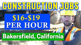 ✅Construction Jobs in Bakersfield, California (HIRING IMMEDIATELY)