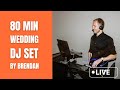 80 minute live wedding dj set  dj gig log  dance house remixes rnb hip hop  singalongs