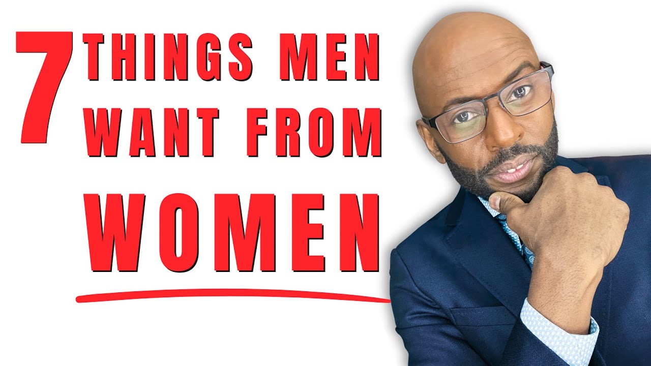 The Top 7 Things Men Want Most From Women