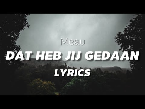 MEAU - Dat heb jij gedaan (LYRICS)