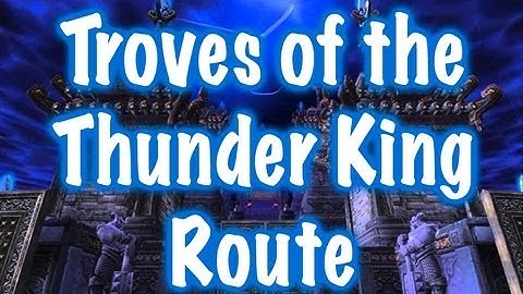 Troves of the Thunder King Guide (World of Warcraft)