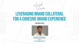 Leveraging Brand Collateral for a Cohesive Brand Experience