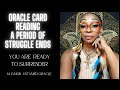 ORACLE CARD READING “PERIOD OF STRUGGLE ENDS!”