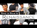 What to Wear: The Renaissance Tour | Concert Edition