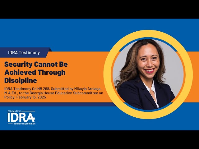 Security Cannot Be Achieved Through Discipline - IDRA Testimony