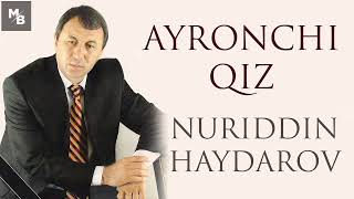Nuriddin Haydarov — Ayronchi qiz  |  Нуриддин Ҳайдаров — Айрончи қиз