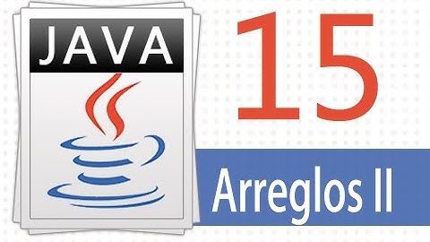 Tutorial Java - 15 - Arreglos Pt (2).