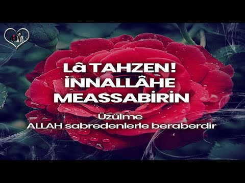 Allah Sabredenlerle Beraberdir...! #dua  Lâ TAHZEN! İNNALLÂHE MEASSABİRİN...!!!