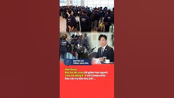 Lao động Campuchia đến Hàn theo diện E9 sẽ ko bị ảnh hưởng do những vụ lừa đảo công dân Hàn gần đây.