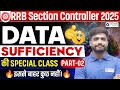 RRB Section Controller 2025 🔥 | Reasoning Data Sufficiency Special Class | Part 02 | Lakshya sir