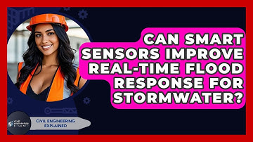 Can Smart Sensors Improve Real-time Flood Response For Stormwater? - Civil Engineering Explained