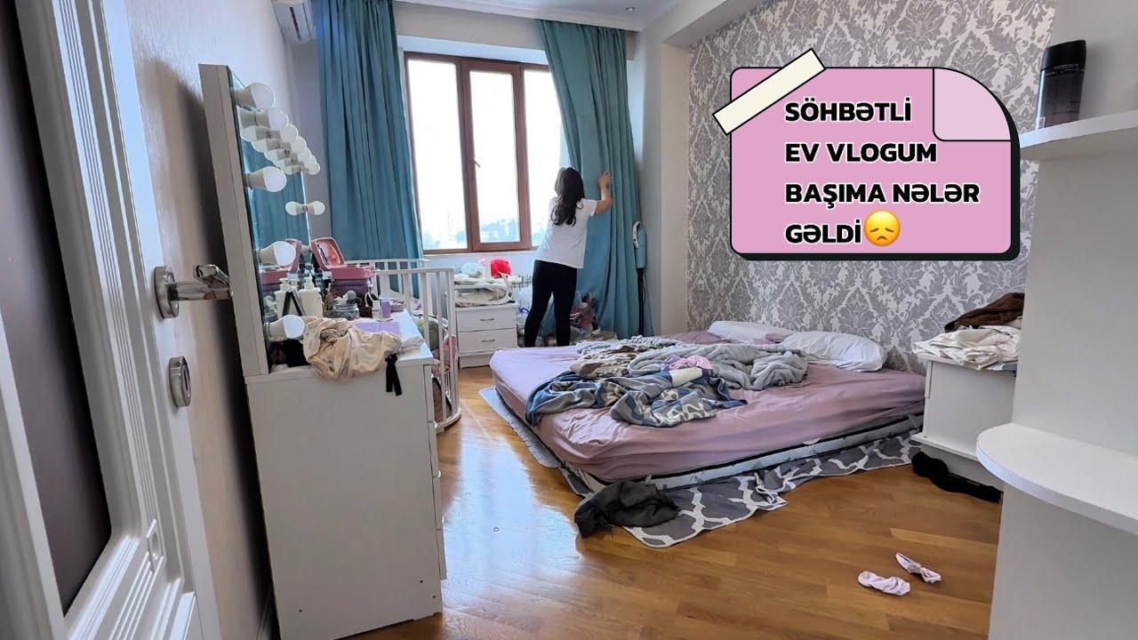 Söhbətli Ev Vlogu | Başıma Nələr Gəldi😞Təmizlik vlogum Part 12 