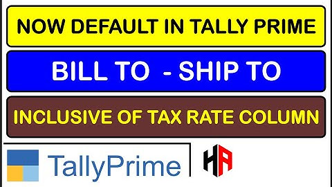 NO REQUIRED TDL FOR INCLUSIVE OF TAX RATE COLUMN IN SALES INVOICE & SHIP TO - BILL PRINT IN SALES