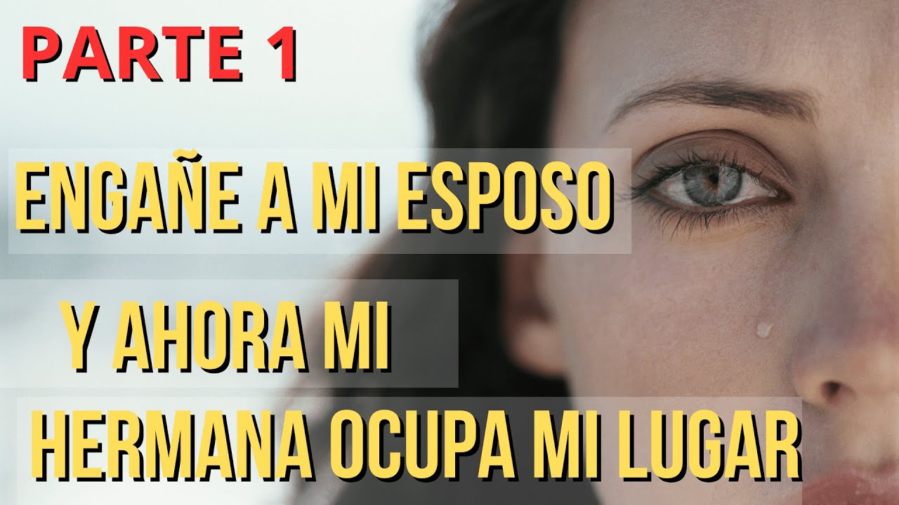 Engañe a mi esposo por verme joven otra vez y ahora mi hermana ocupa mi lugar
