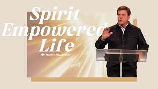 Spirit Empowered | Jimmy Evans | The Spirit Filled Life