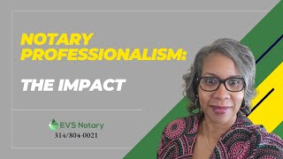 Notary Professionalism: The Impact #clienttestimonial Wealth