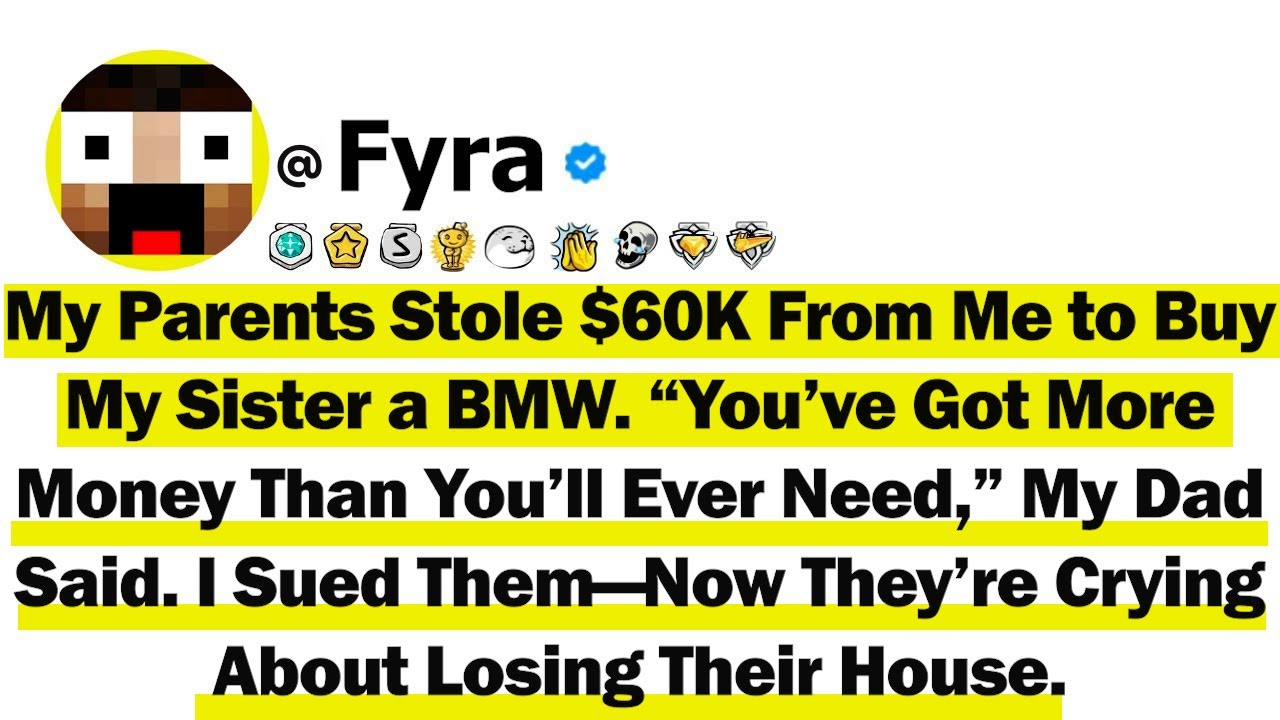 My Parents Stole $60K From Me to Buy My Sister a BMW. “You’ve Got More Money Than You’ll Ever Need,”