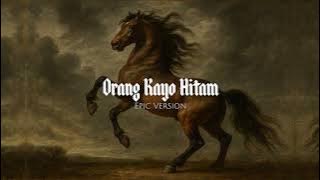 Orang Kayo Hitam - Epic War Version - Lagu Jambi