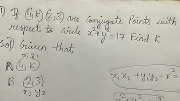 If (4,k) and (2,3) are conjugate points with respect to circle x2+y2=17 find k | Circles Imp vsaq 