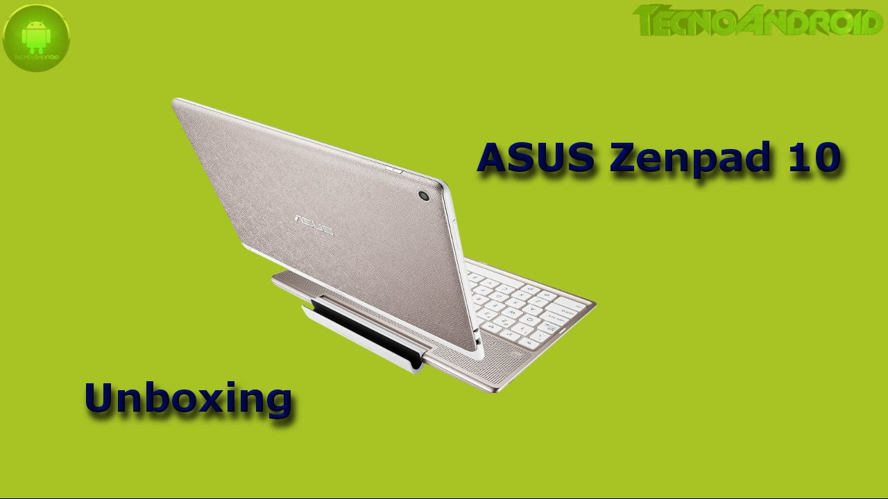  Update New  Asus Zenpad 10 unboxing ITA
