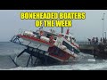 Tough Time at the Dock | Boneheaded Boaters of the Week