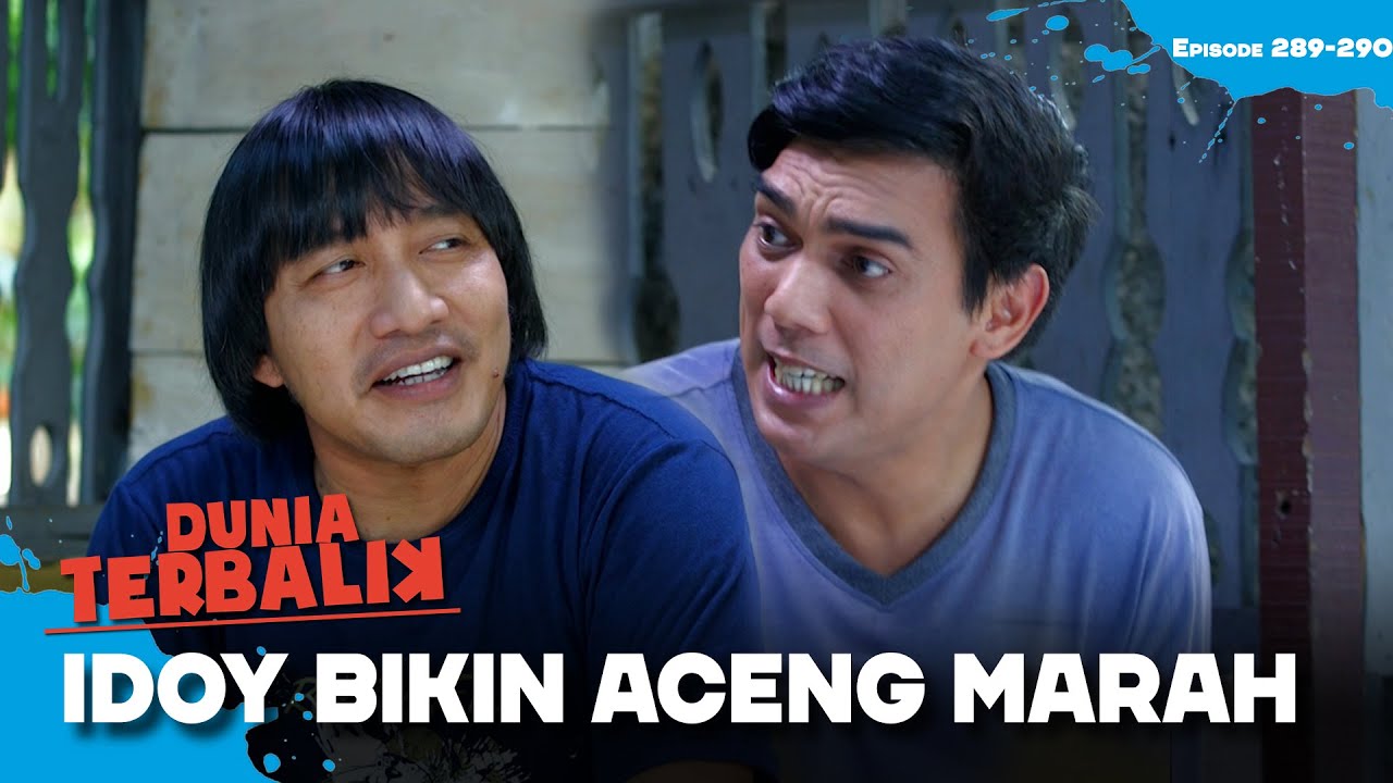 IDOY OON! Aceng Sama Marah Banget Sama Tingkah Idoy | DUNIA TERBALIK | EPS 289-290 (4/9)