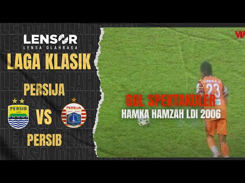 LDI 2006 | Tendangan &quot;Gledek&quot; Hamka Hamzah Menangkan Persija Jakarta | Persib 0 VS 1 Persija