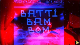Gigi D&#39;Agostino &amp; Luca Noise - ▶️BATTI BAM BOM (DJ PRick Mix 2024)◀️