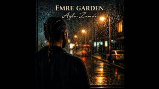 Emre Garden - Ağla Zaman