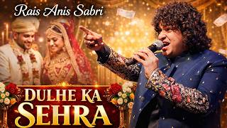 Dulhe Ka Sehra Suhana Lagta Hai || Rais Anis Sabri || #raisanissabri #viral #live #sufi #trending