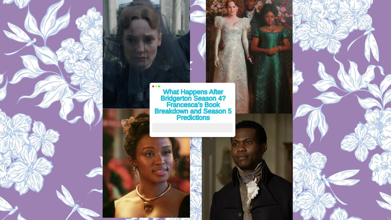 Bridgerton Season 4 just ended — so what happens next for Francesca?