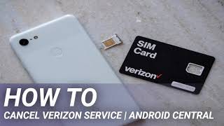 How to cancel Verizon service | Android Central