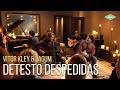 Vitor Kley & Lagum - Detesto Despedidas (Microfonado)