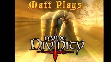 Matt Plays Divine Divinity #1