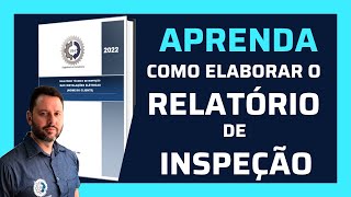 Aprenda Como Elaborar o Relatório Técnico De Inspeção