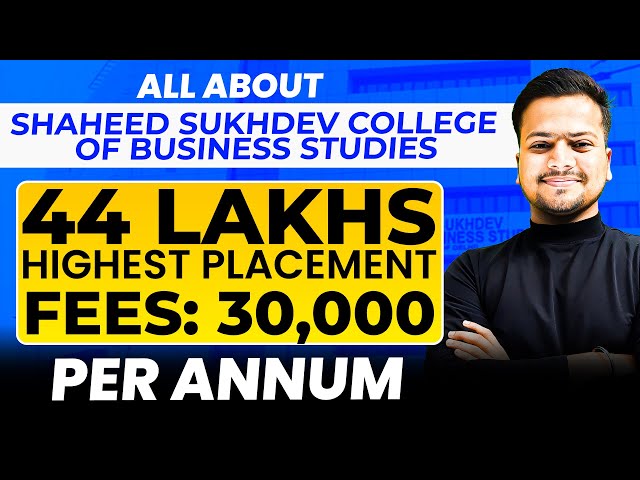 All About Shaheed Sukhdev College of Business Studies (SSCBS) | Eligibility | Placements | Seats class=