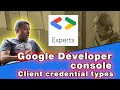 Google developer console types of credentials #googledevelopers #googleoauth