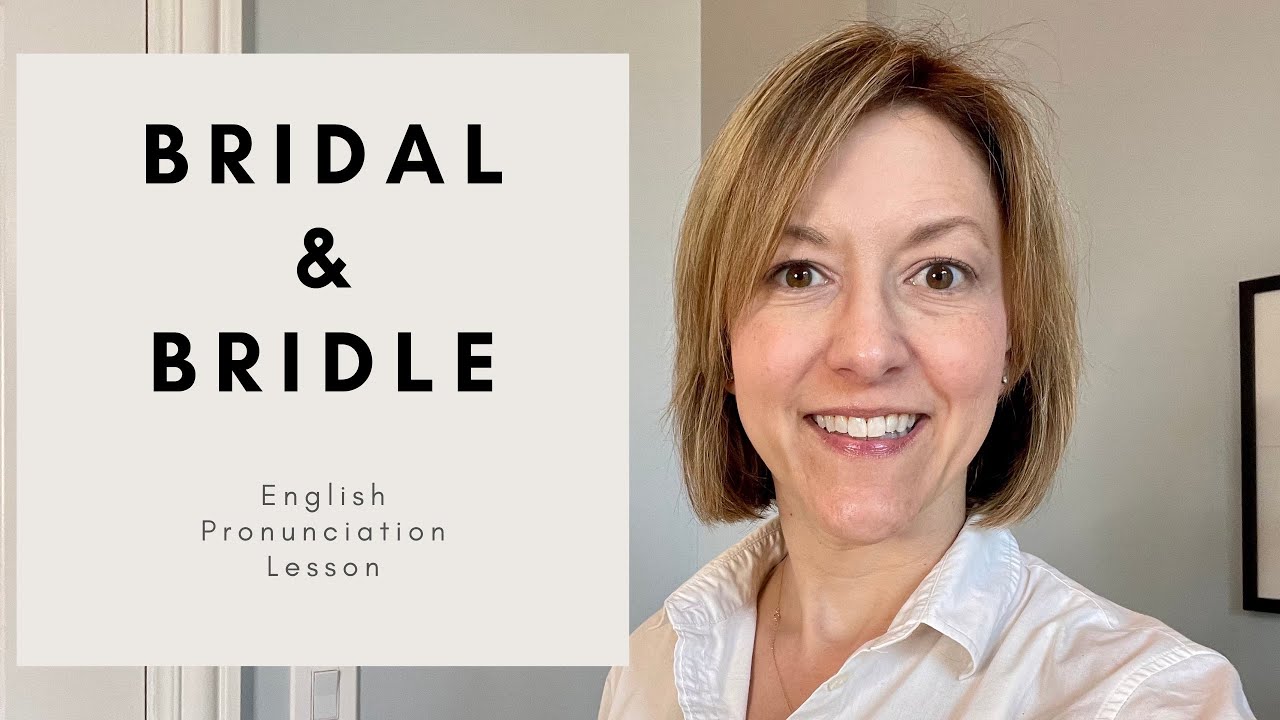 How to Pronounce BRIDLE 🐎 & BRIDAL 👰🏽 American English Homophone