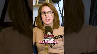 PSA: you need self confidence