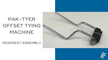 Headrest Assembly Tying Pak-Tyer 2000 Offset Elastic Tying Machine